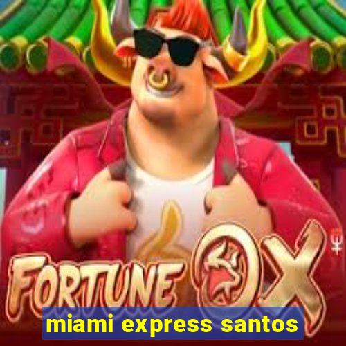 miami express santos